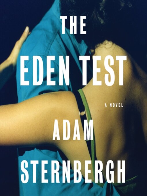 Title details for The Eden Test by Adam Sternbergh - Available